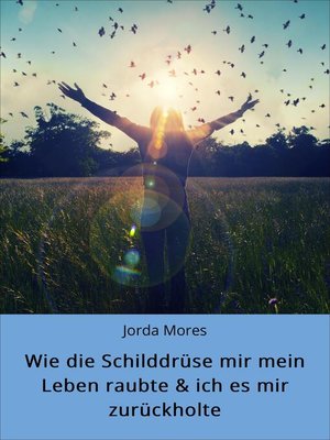 cover image of Wie die Schilddrüse mir mein Leben raubte & ich es mir zurückholte